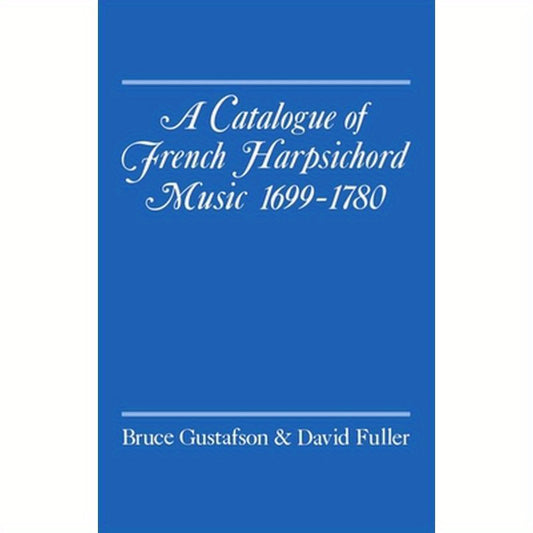 A Catalogue of French Harpsichord Music 1699-1780