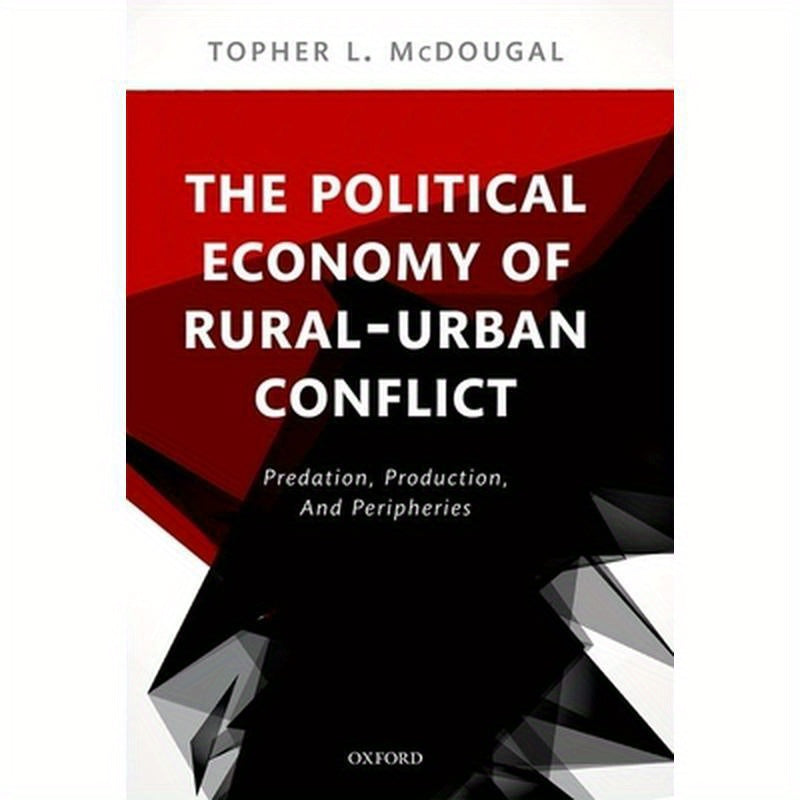 Political Economy of Rural-Urban Conflict: Predation, Production, and Peripheries