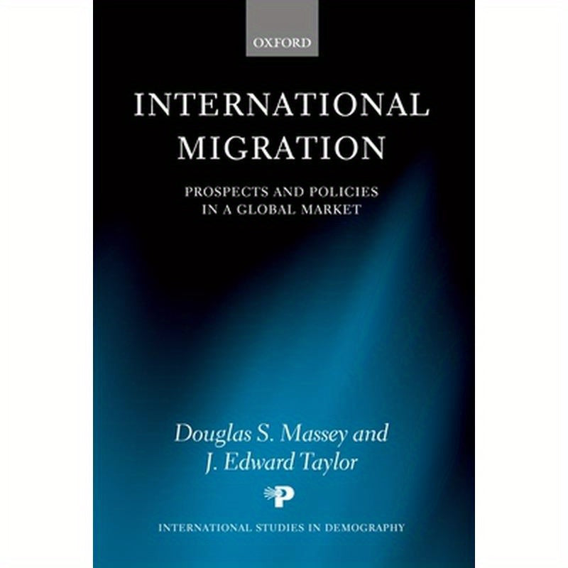 International Migration: Prospects and Policies in a Global Market