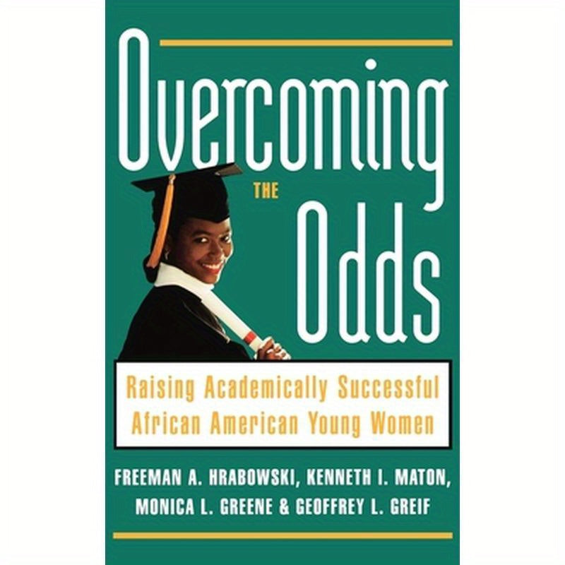 Overcoming the Odds: Raising Academically Successful African American Young Women
