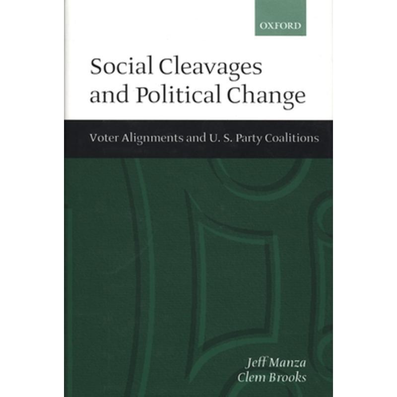 Social Cleavages and Political Change: Voter Alignment and U.S. Party Coalitions