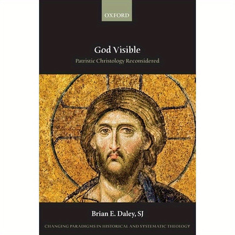 God Visible: Patristic Christology Reconsidered