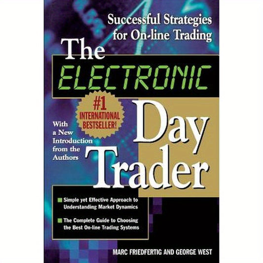 The Electronic Day Trader: Successful Strategies for On-Line Trading