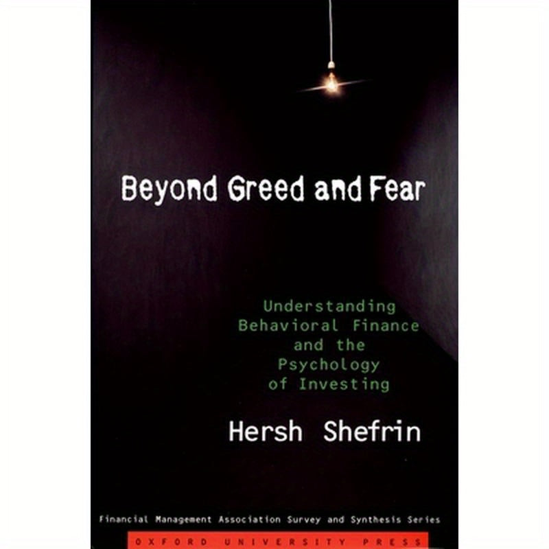 Beyond Greed and Fear: Understanding Behavioral Finance and the Psychology of Investing