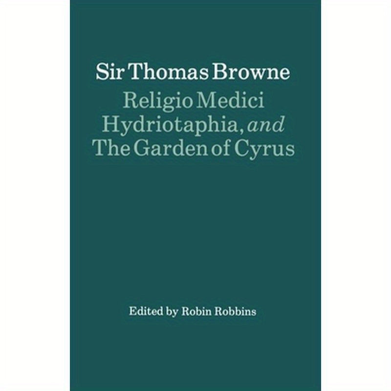 Religio Medici, Hydriotaphia, and the Garden of Cyrus