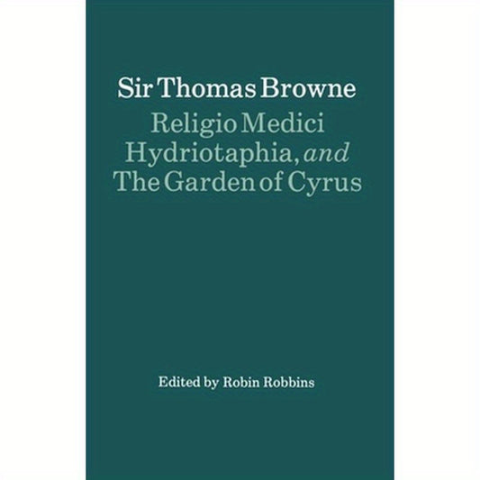 Religio Medici, Hydriotaphia, and the Garden of Cyrus