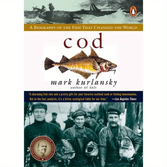 Cod: A Biography of the Fish that Changed the World
