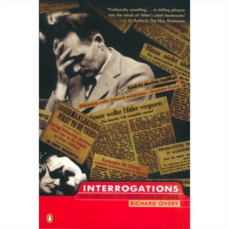 Interrogations: The Nazi Elite in Allied Hands, 1945