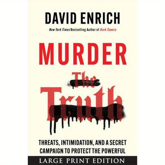 Murder the Truth: Fear, the First Amendment, and a Secret Campaign to Protect the Powerful
