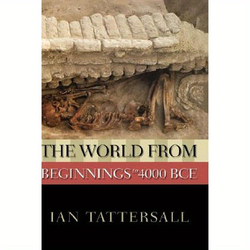 The World from Beginnings to 4000 BCE
