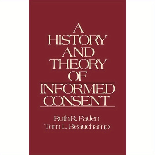 The History and Theory of Informed Consent