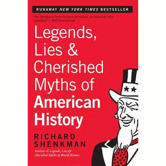 Legends, Lies & Cherished Myths of American History