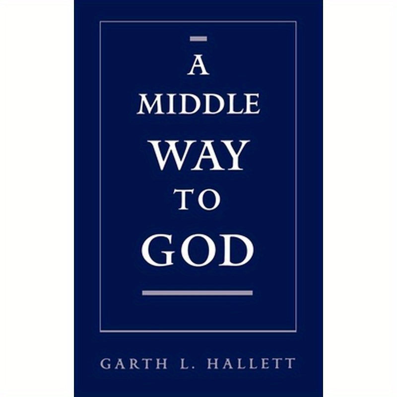 A Middle Way to God