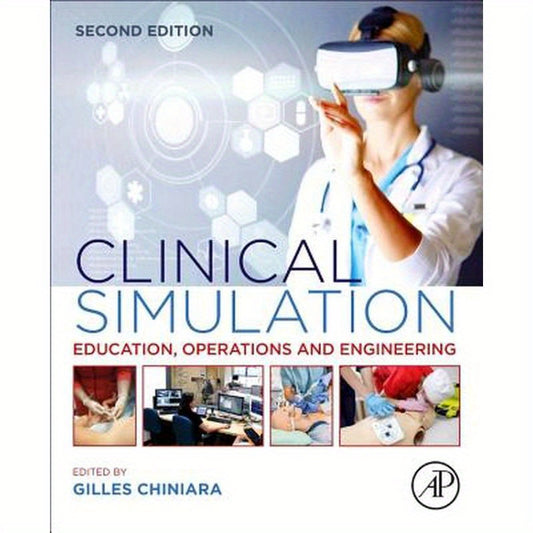 Clinical Simulation: Education, Operations and Engineering