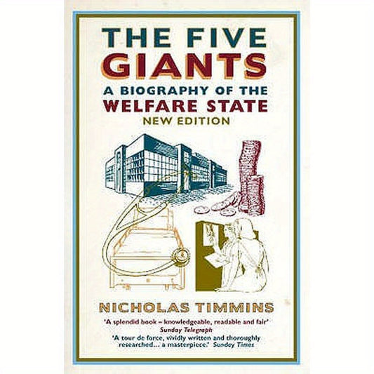 The Five Giants: A Biography of the Welfare State