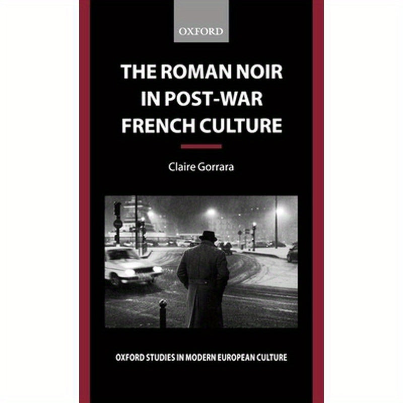 The Roman Noir in Post-War French Culture: Dark Fictions