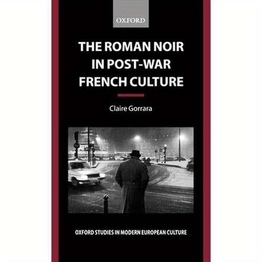 The Roman Noir in Post-War French Culture: Dark Fictions