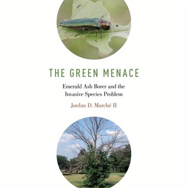 Green Menace: Emerald Ash Borer and the Invasive Species Problem