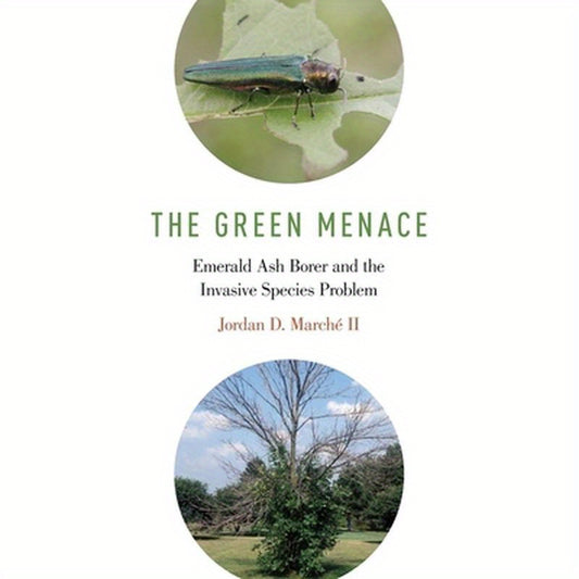 Green Menace: Emerald Ash Borer and the Invasive Species Problem
