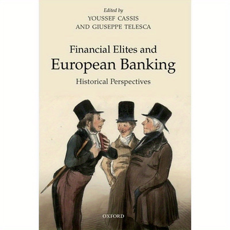 Financial Elites and European Banking: Historical Perspectives