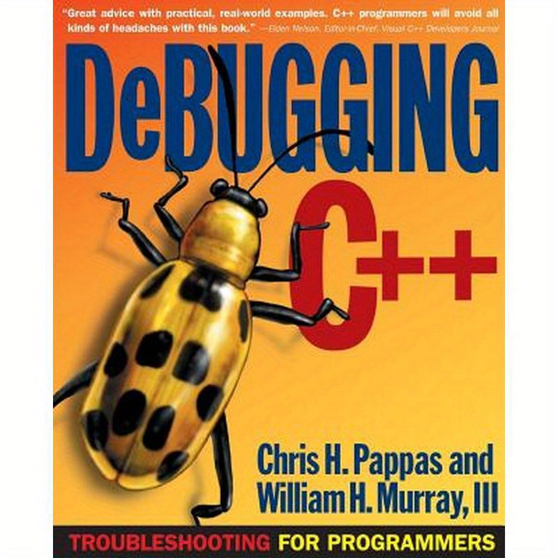 Debugging C]+: Troubleshooting for Programmers