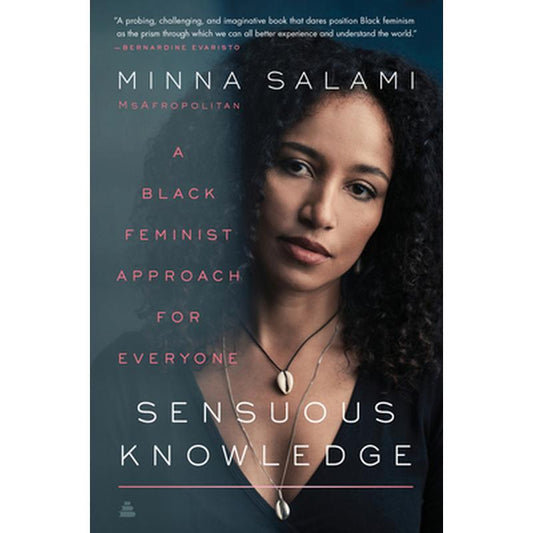 Sensuous Knowledge: A Black Feminist Approach for Everyone