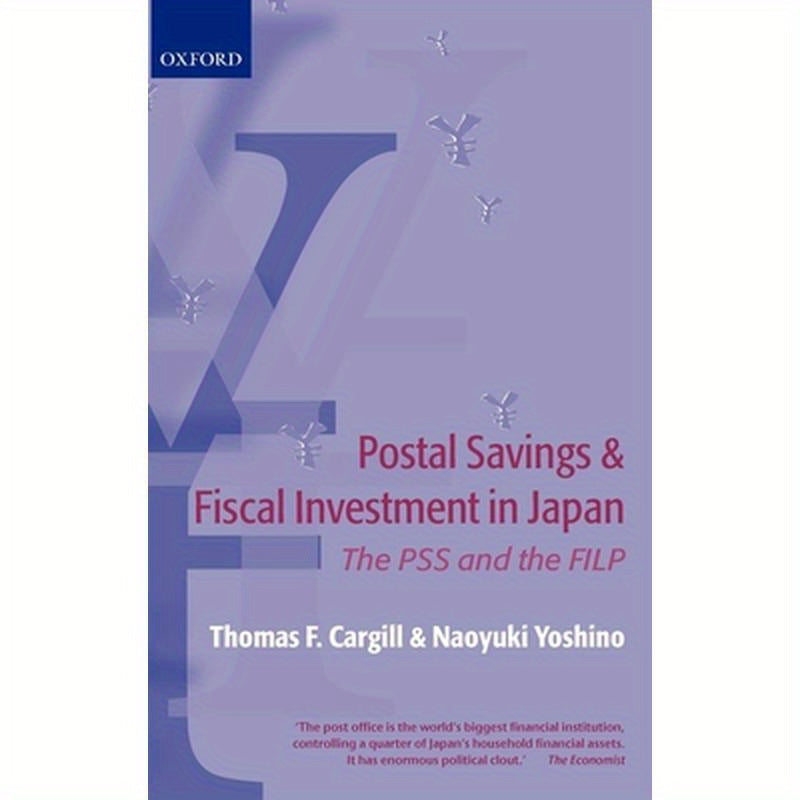 Postal Savings and Fiscal Investment in Japan: The Pss and the Filp