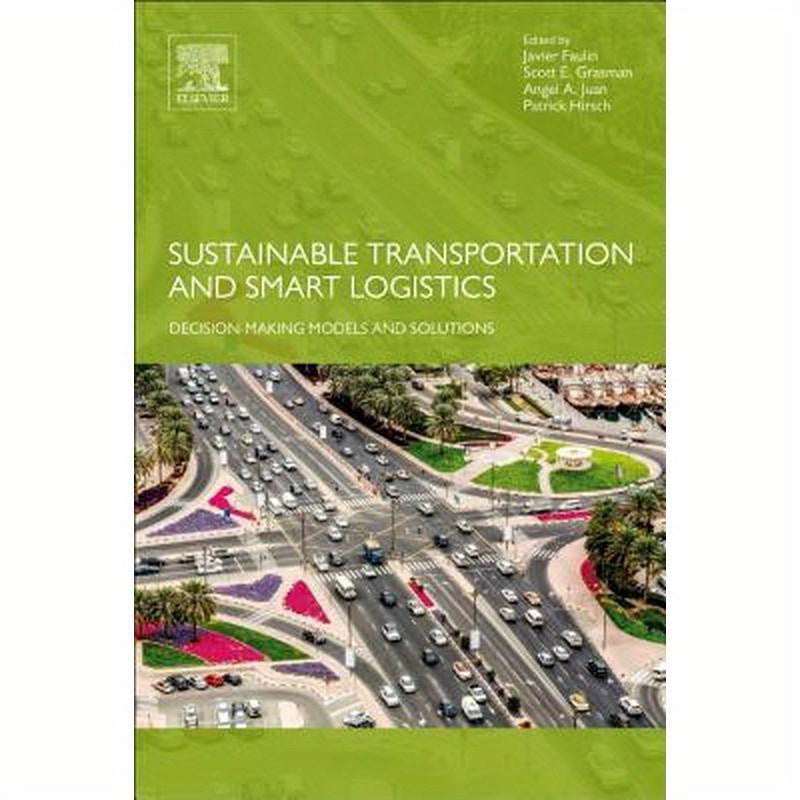 Sustainable Transportation and Smart Logistics: Decision-Making Models and Solutions