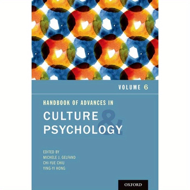 Handbook of Advances in Culture and Psychology: Volume 6