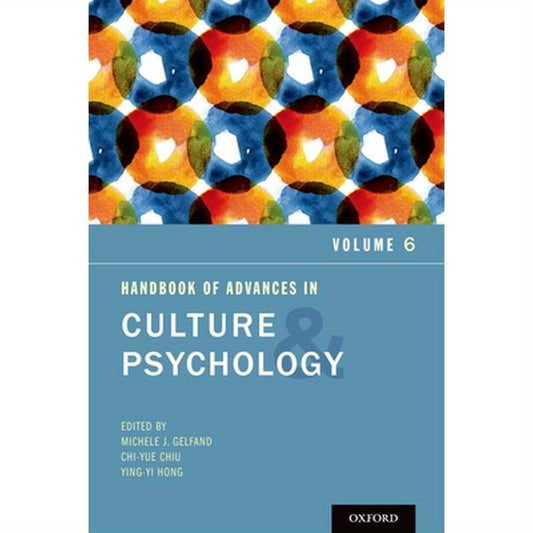 Handbook of Advances in Culture and Psychology: Volume 6