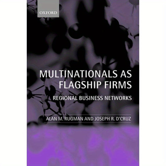 Multinationals as Flagship Firms: Regional Business Networks