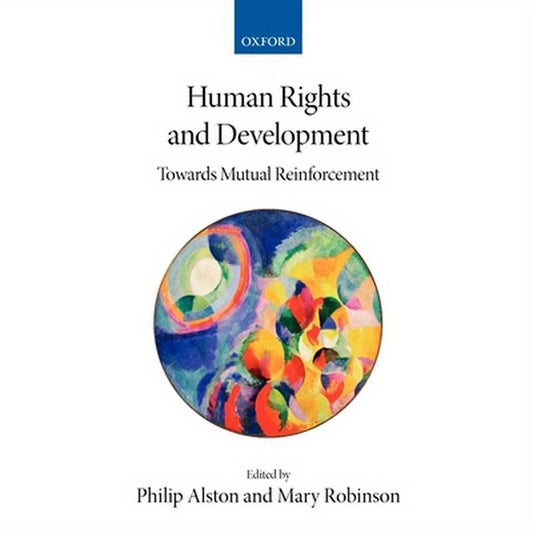 Human Rights and Development: Towards Mutual Reinforcement
