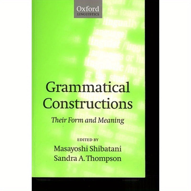 Grammatical Constructions: Their Form and Meaning