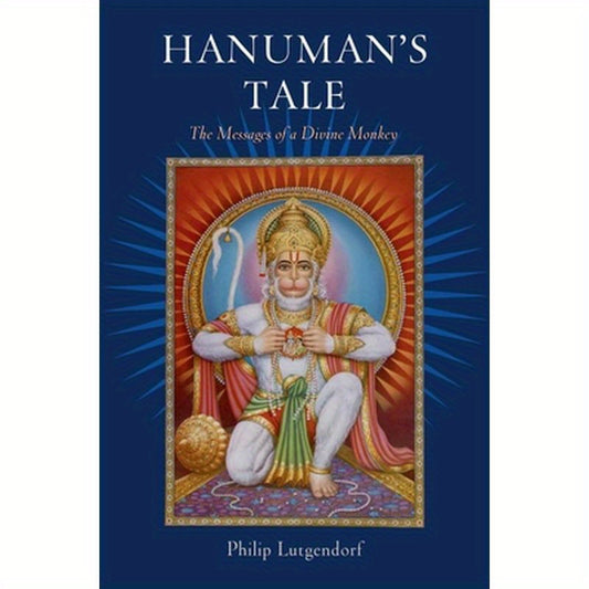 Hanuman's Tale: The Messages of a Divine Monkey