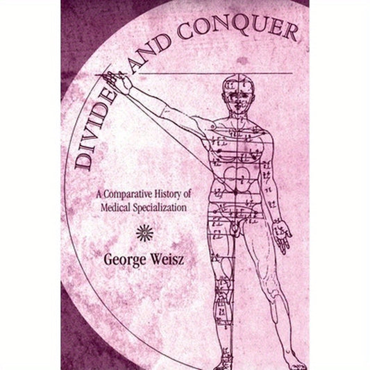Divide and Conquer: A Comparative History of Medical Specialization