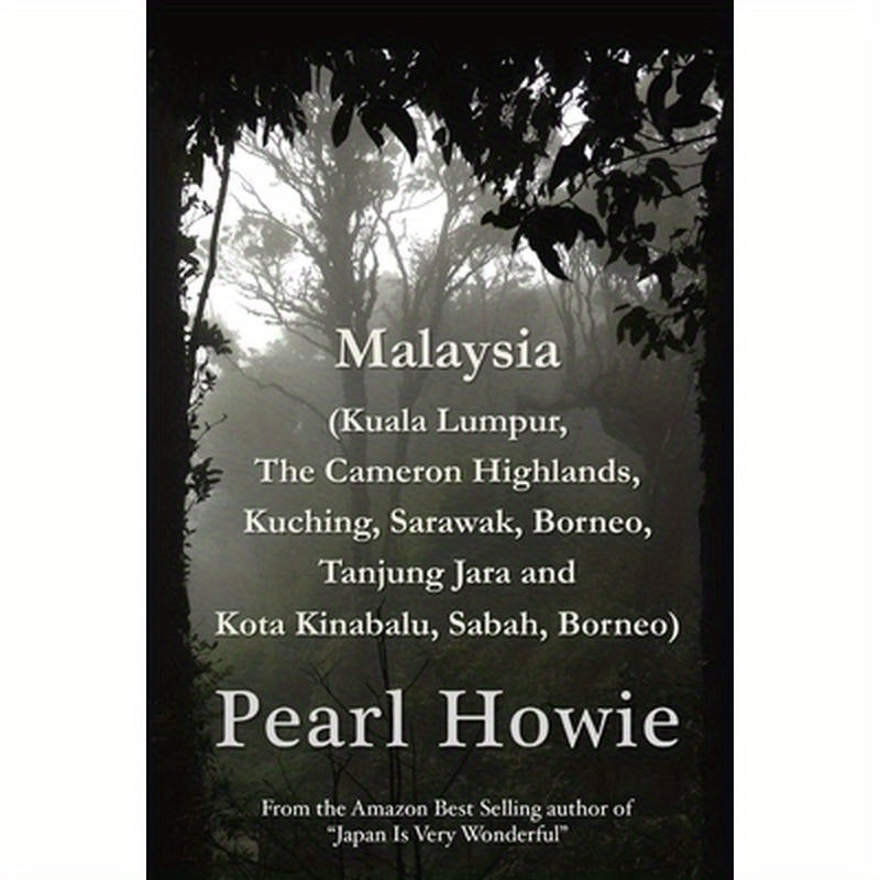 Malaysia (Kuala Lumpur, The Cameron Highlands, Kuching, Sarawak, Borneo, Tanjung Jara and Kota Kinabalu, Sabah, Borneo)