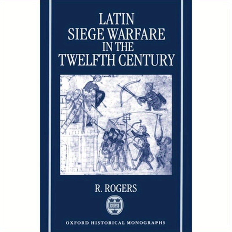 Latin Siege Warfare in the Twelfth Century