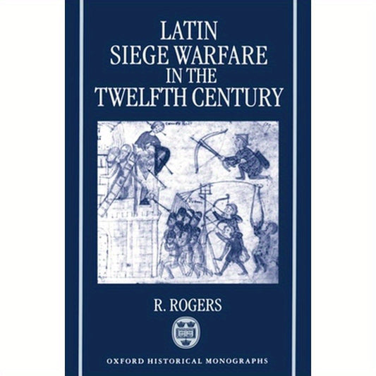 Latin Siege Warfare in the Twelfth Century