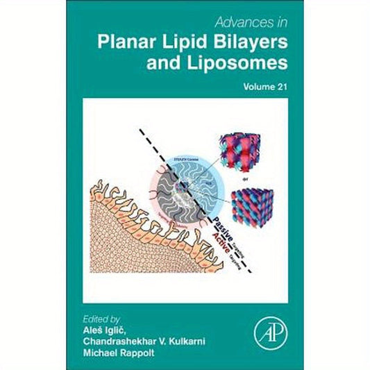 Advances in Planar Lipid Bilayers and Liposomes: Volume 21