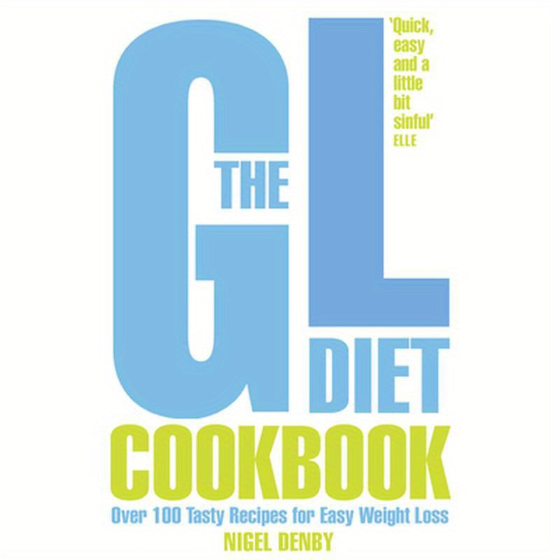 The GL Diet Cookbook: Over 150 tasty recipes for easy weight loss