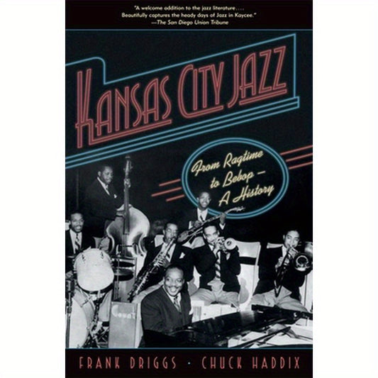 Kansas City Jazz: From Ragtime to Bebop--A History