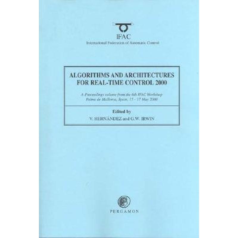Algorithms and Architectures for Real-Time Control 2000