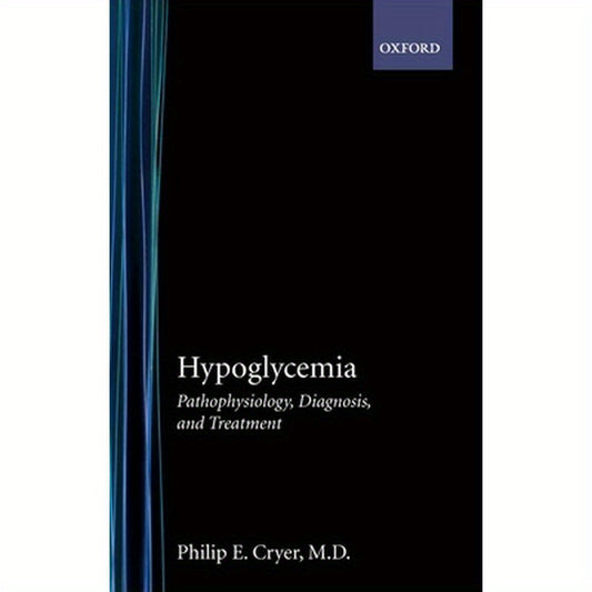 Hypoglycemia: Pathophysiology, Diagnosis, and Treatment