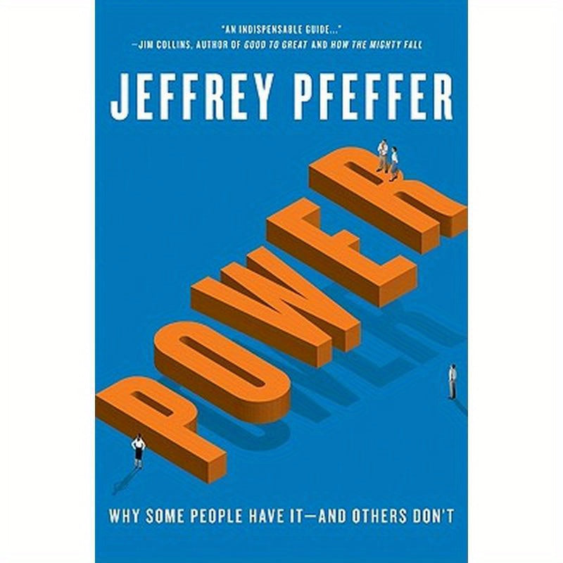 Power: Why Some People Have It--And Others Don't