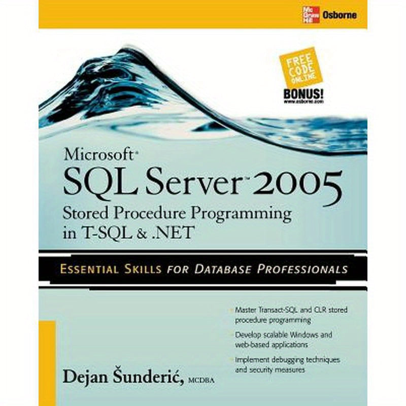 Microsoft SQL Server 2005 Stored Procedure Programming in T-SQL & .Net