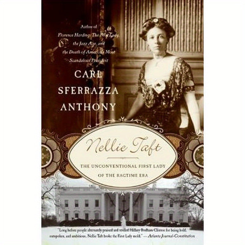 Nellie Taft: The Unconventional First Lady of the Ragtime Era