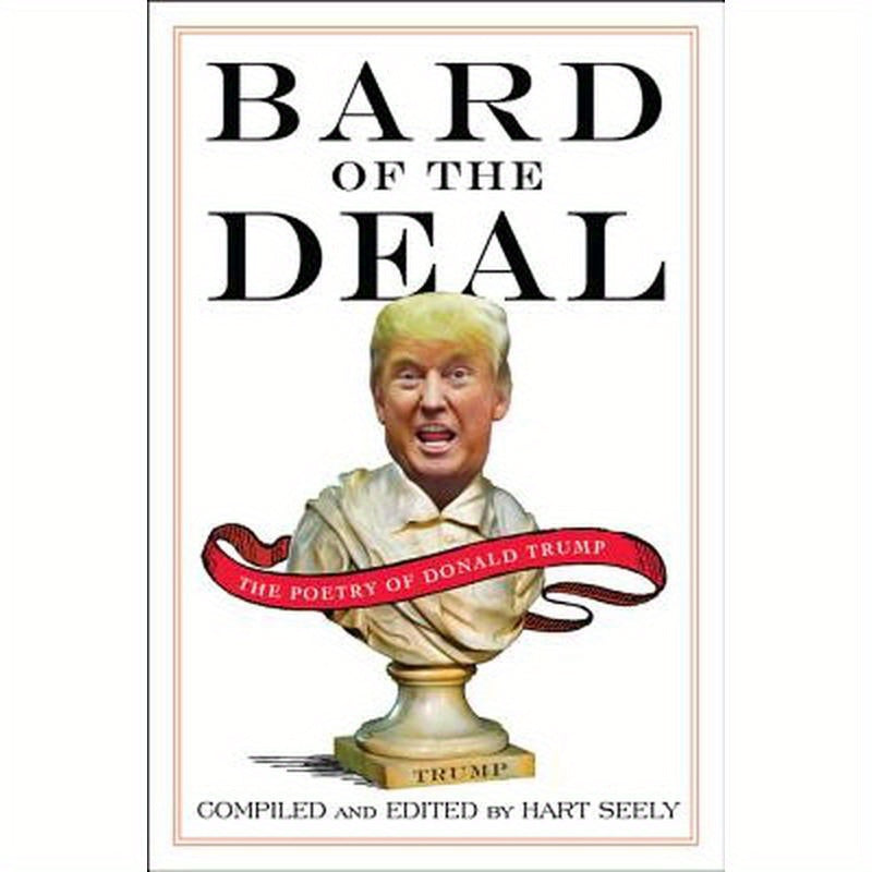 Bard of the Deal: The Poetry of Donald Trump