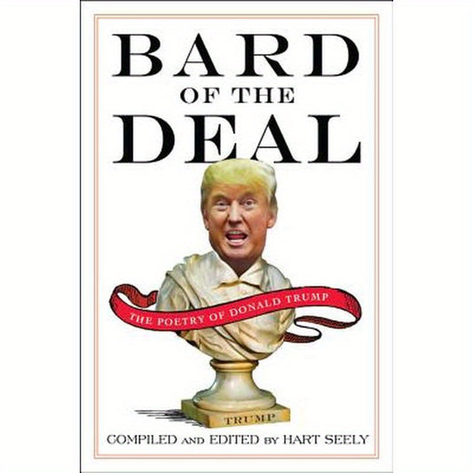 Bard of the Deal: The Poetry of Donald Trump