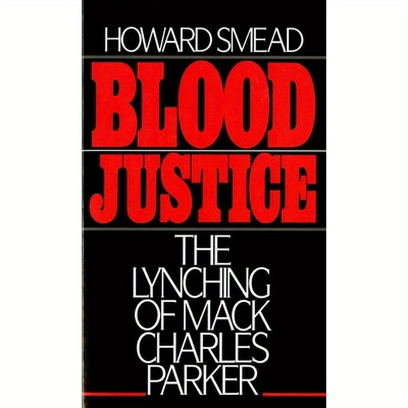 Blood Justice: The Lynching of Mack Charles Parker