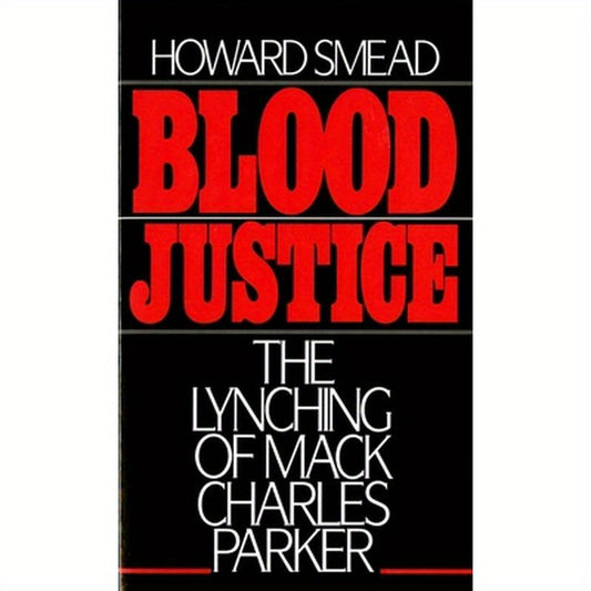 Blood Justice: The Lynching of Mack Charles Parker